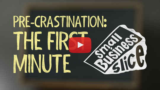 Pre-crastination, a tool for business owners