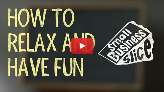 How Business Owners Can Take a Break, Relax, and in General Have More Fun