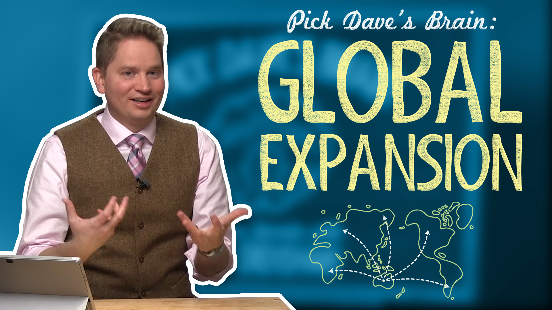Before you expand globally, think about this… – Pick Dave’s Brain