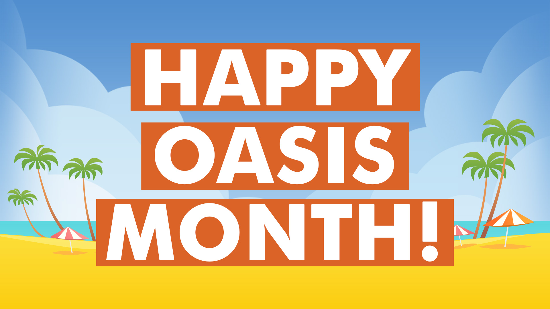 Happy Oasis Month!