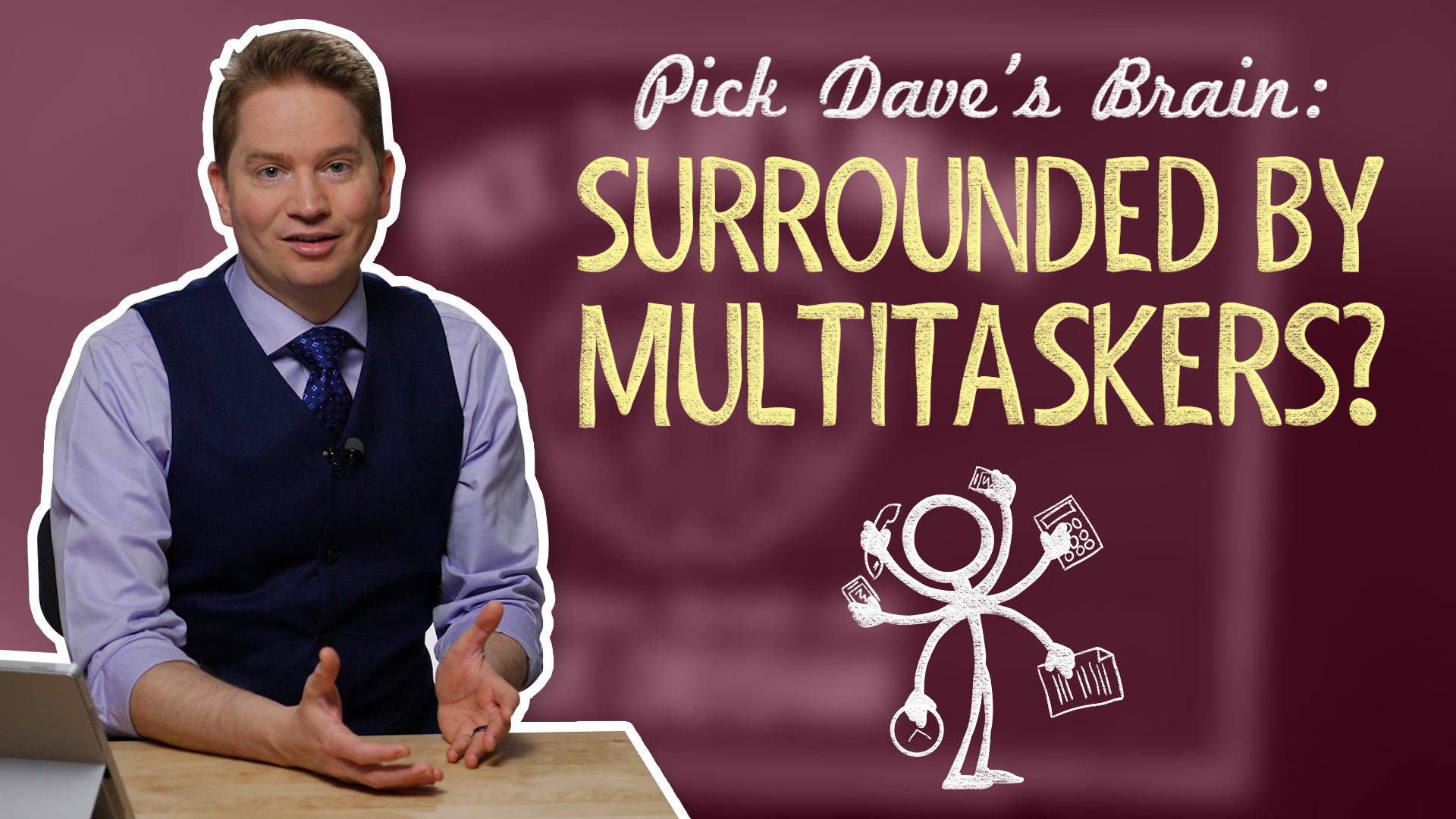 Surrounded by multitaskers? Here’s what to do – Pick Dave’s Brain