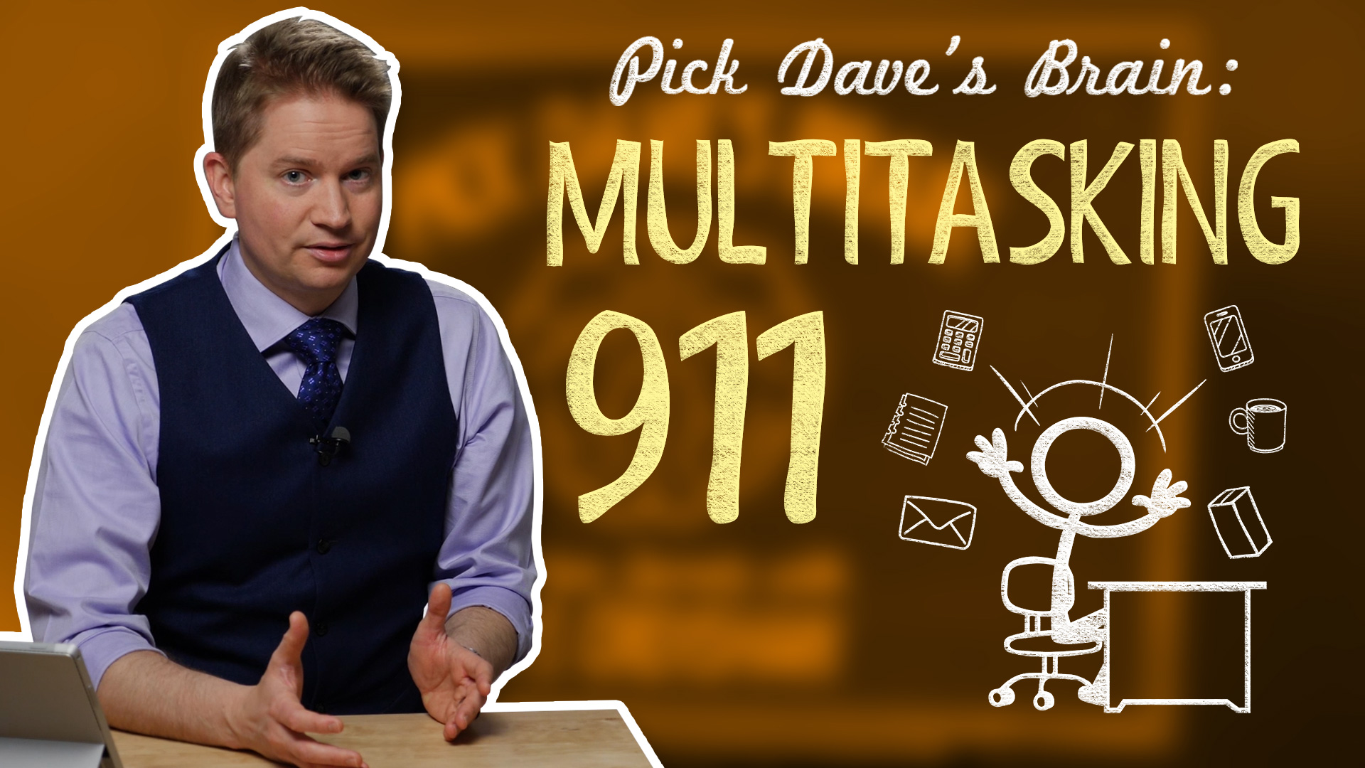 What to do when ‘multitasking’ is unavoidable – Pick Dave’s Brain