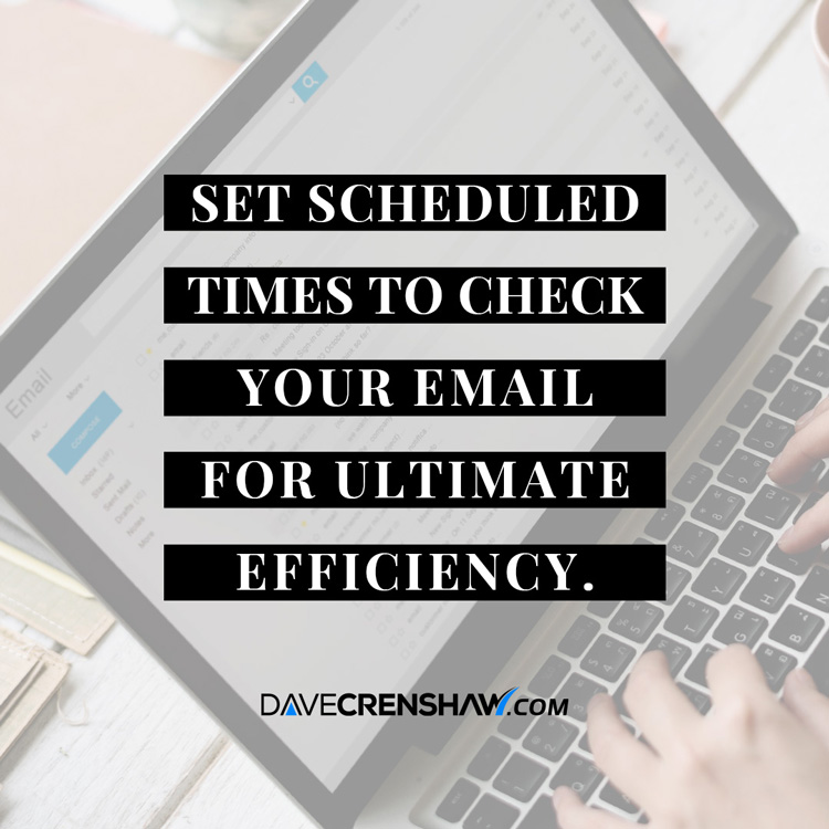 Set scheduled times to check your email for ultimate efficiency