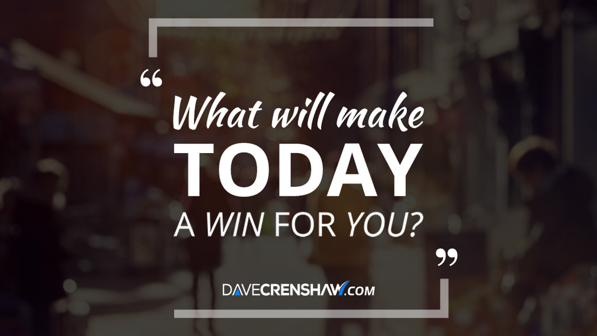 What will make today a win for you?