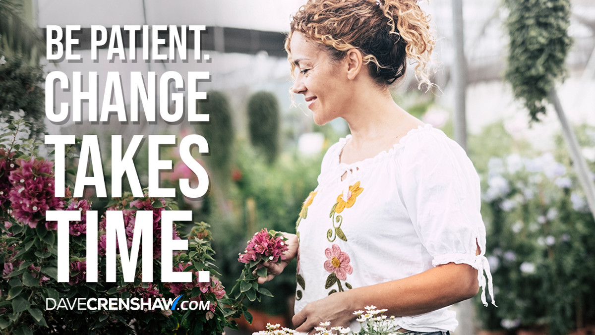 Be patient with yourself. Change takes time.